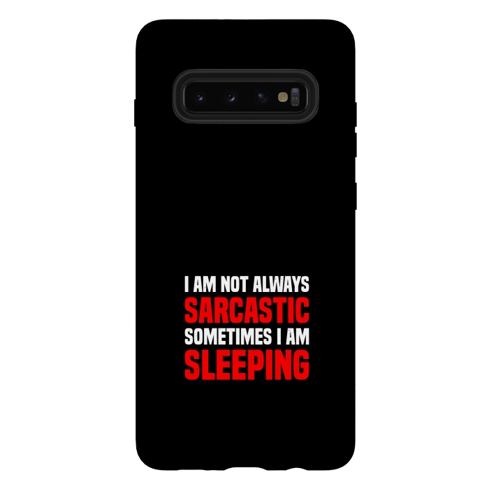 Galaxy S10 plus StrongFit i am not always sarcastic by TMSarts