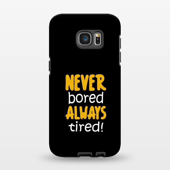 Galaxy S7 EDGE StrongFit never bored always tired by TMSarts