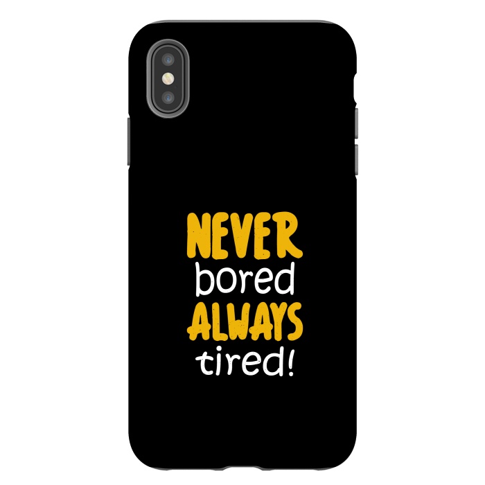 iPhone Xs Max StrongFit never bored always tired by TMSarts