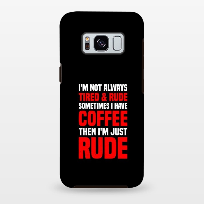 Galaxy S8 plus StrongFit rude coffee by TMSarts
