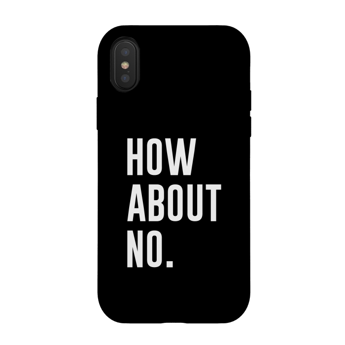 iPhone Xs / X StrongFit how about no by TMSarts