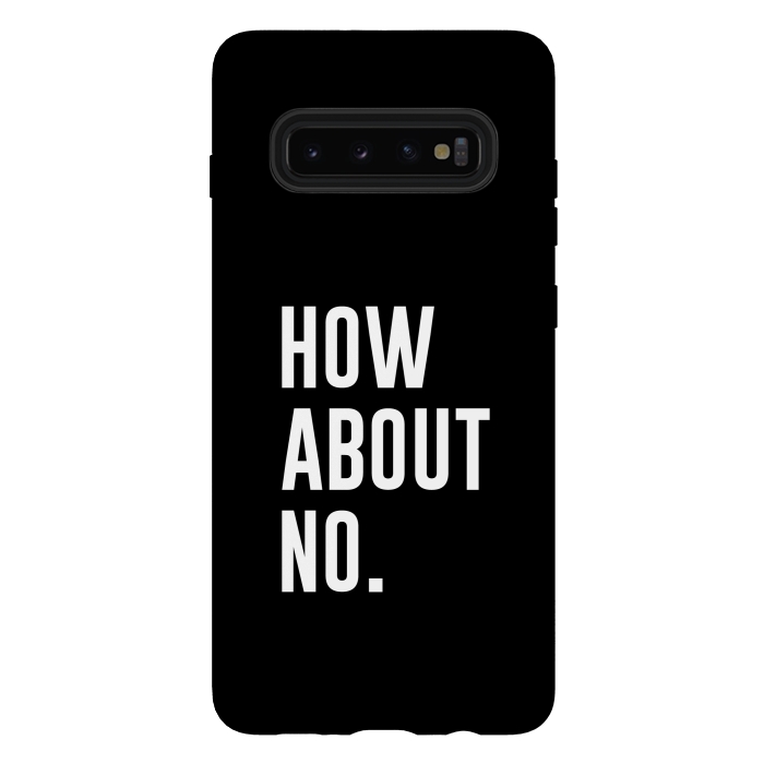 Galaxy S10 plus StrongFit how about no by TMSarts