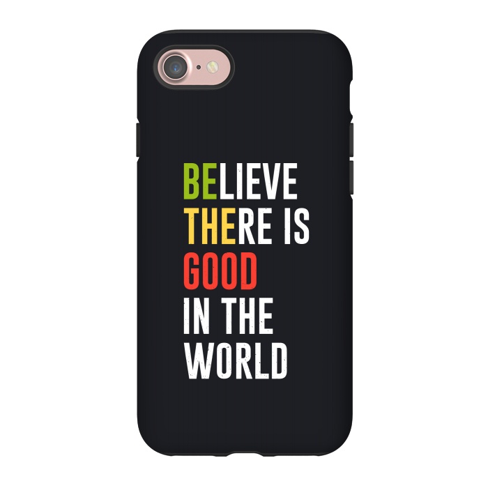 iPhone 7 StrongFit believe the good by TMSarts