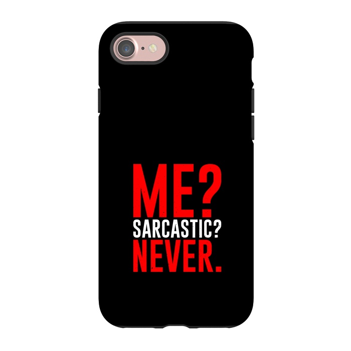iPhone 7 StrongFit me sarcastic never by TMSarts