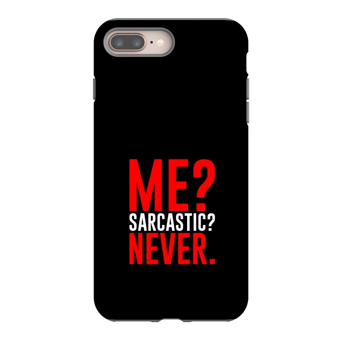 iPhone 7 plus StrongFit me sarcastic never by TMSarts
