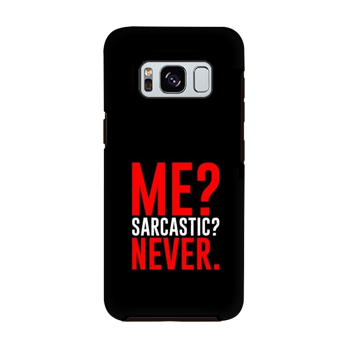 Galaxy S8 StrongFit me sarcastic never by TMSarts