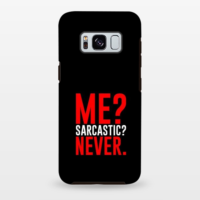 Galaxy S8 plus StrongFit me sarcastic never by TMSarts