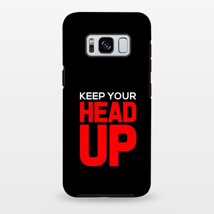Galaxy S8 plus StrongFit keep your head up by TMSarts