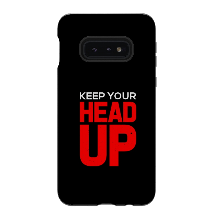 Galaxy S10e StrongFit keep your head up by TMSarts