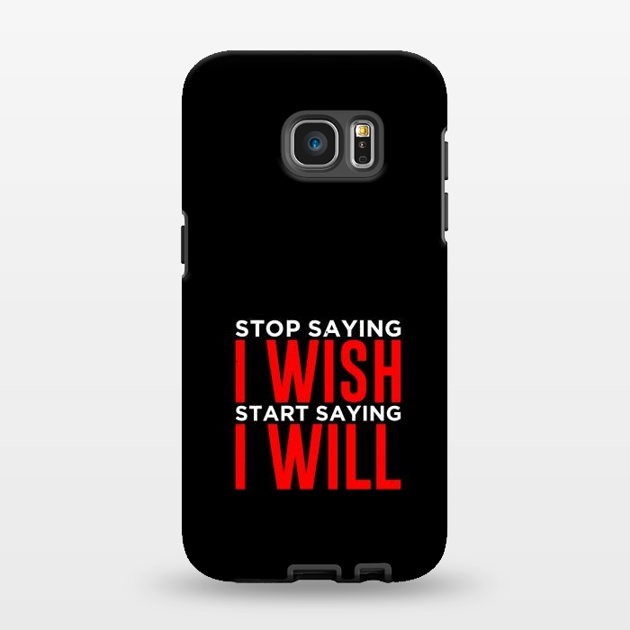 Galaxy S7 EDGE StrongFit stop saying i wish by TMSarts
