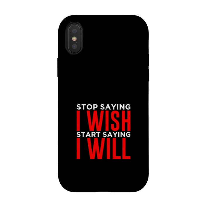 iPhone Xs / X StrongFit stop saying i wish by TMSarts