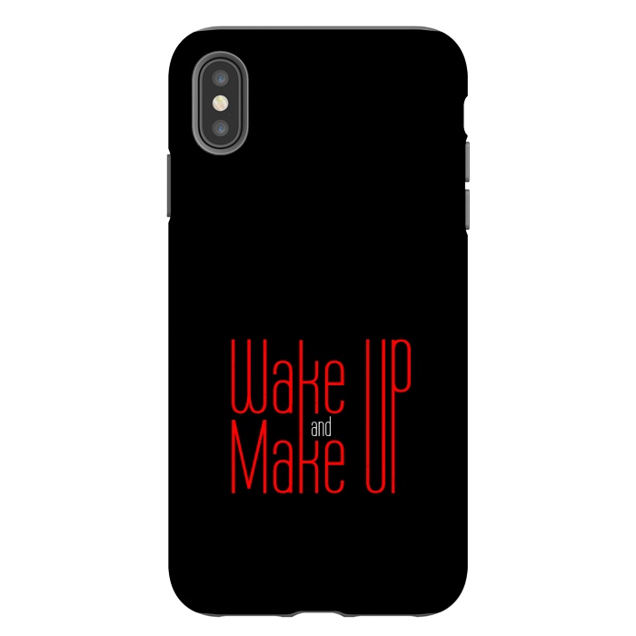 iPhone Xs Max StrongFit wake up make up by TMSarts