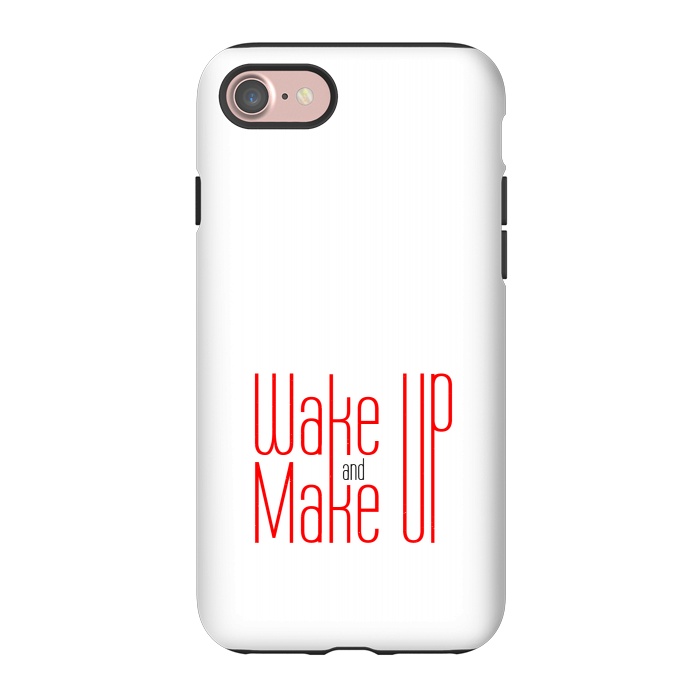 iPhone 7 StrongFit wake up and make up  by TMSarts