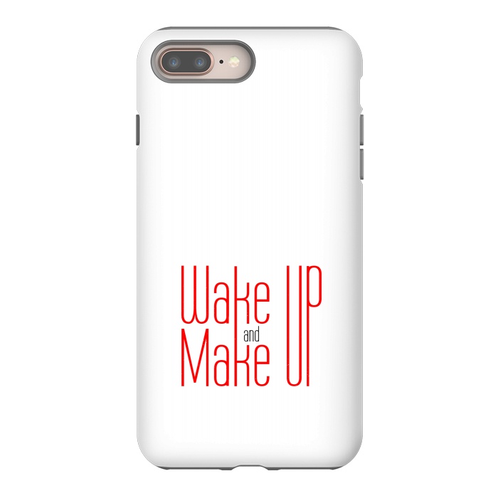 iPhone 7 plus StrongFit wake up and make up  by TMSarts