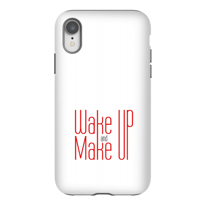 iPhone Xr StrongFit wake up and make up  by TMSarts