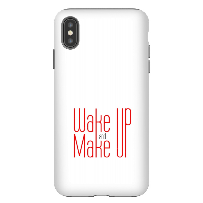 iPhone Xs Max StrongFit wake up and make up  by TMSarts