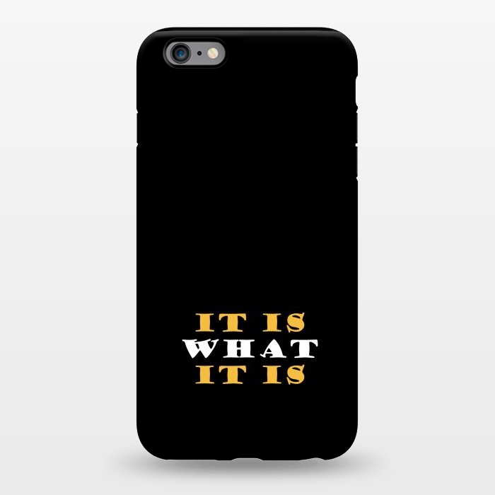 iPhone 6/6s plus StrongFit it is what it is by TMSarts