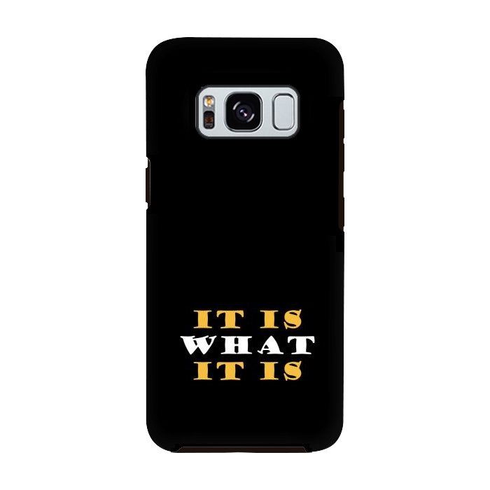 Galaxy S8 StrongFit it is what it is by TMSarts