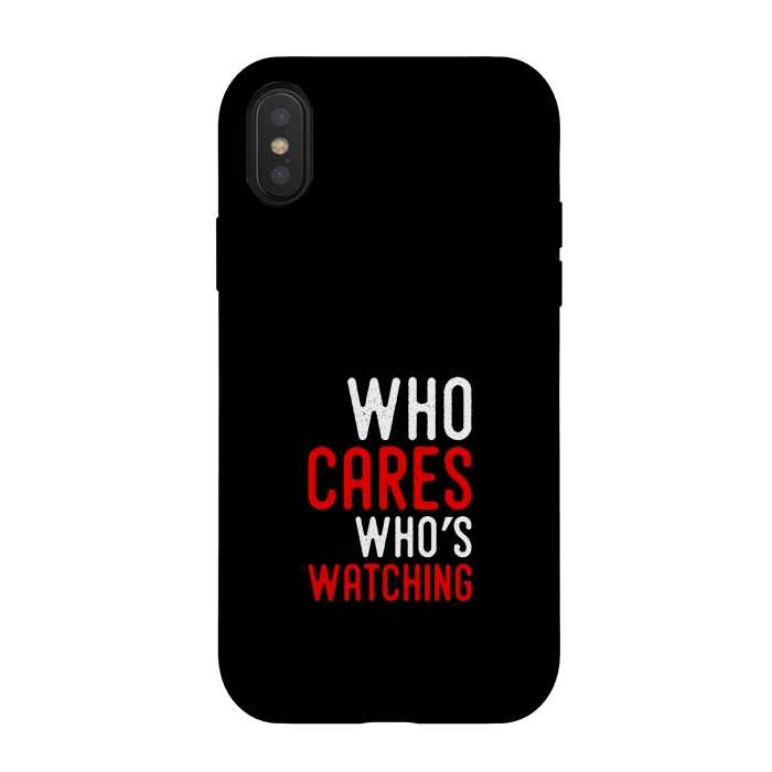 iPhone Xs / X StrongFit who cares whos watching by TMSarts