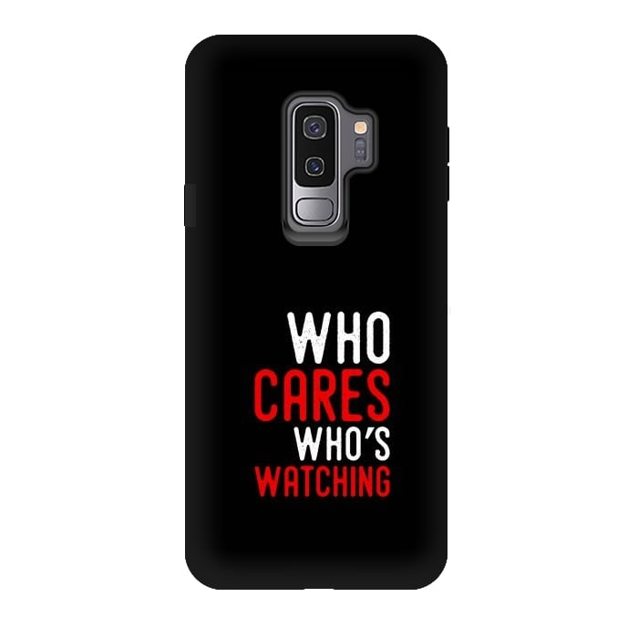 Galaxy S9 plus StrongFit who cares whos watching by TMSarts