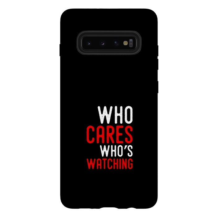 Galaxy S10 plus StrongFit who cares whos watching by TMSarts