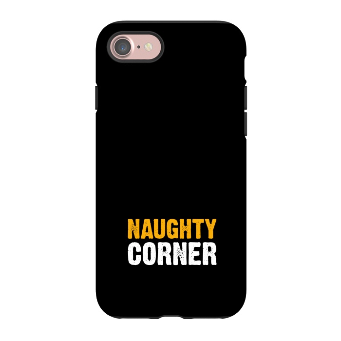 iPhone 7 StrongFit naughty corner by TMSarts