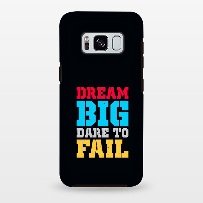 Galaxy S8 plus StrongFit dream big dare to fail by TMSarts