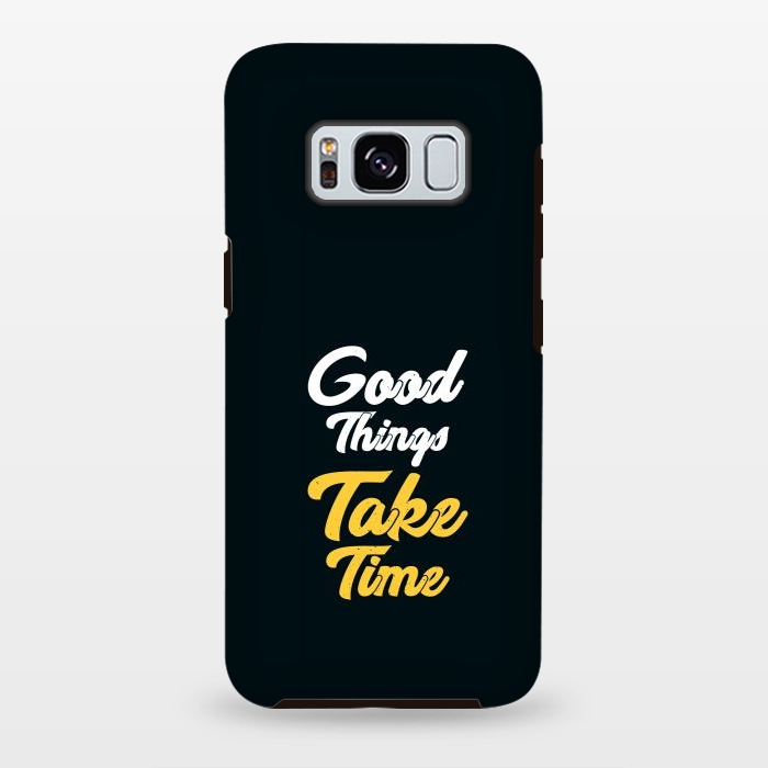 Galaxy S8 plus StrongFit good things take time by TMSarts