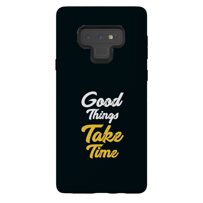 Galaxy Note 9 StrongFit good things take time by TMSarts