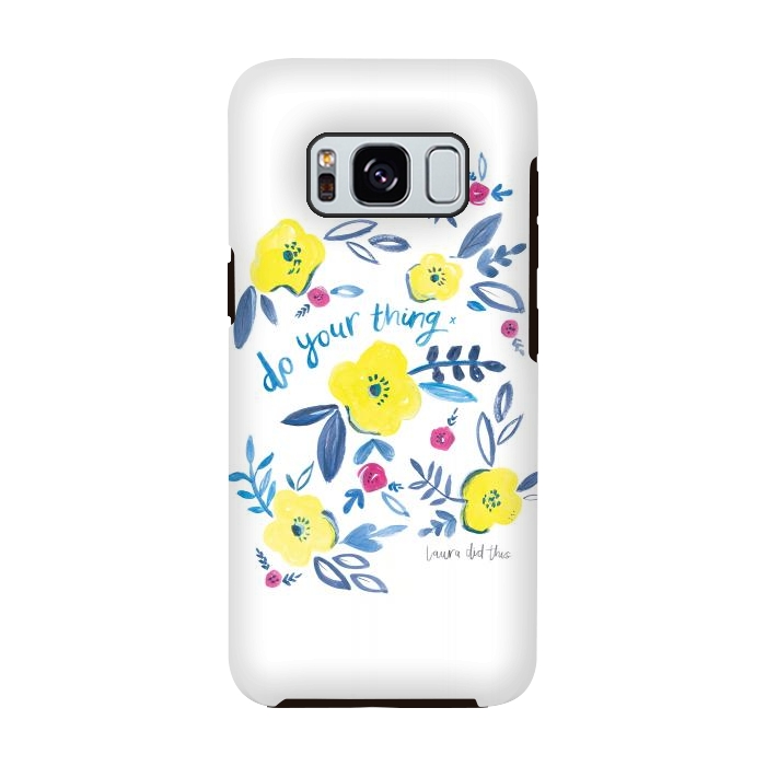 Galaxy S8 StrongFit do your thing flower pattern by lauradidthis