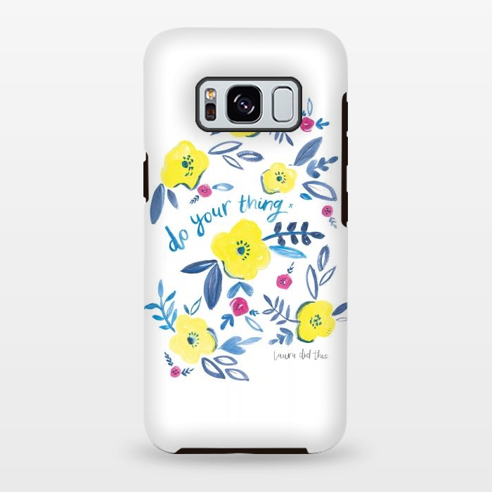 Galaxy S8 plus StrongFit do your thing flower pattern by lauradidthis