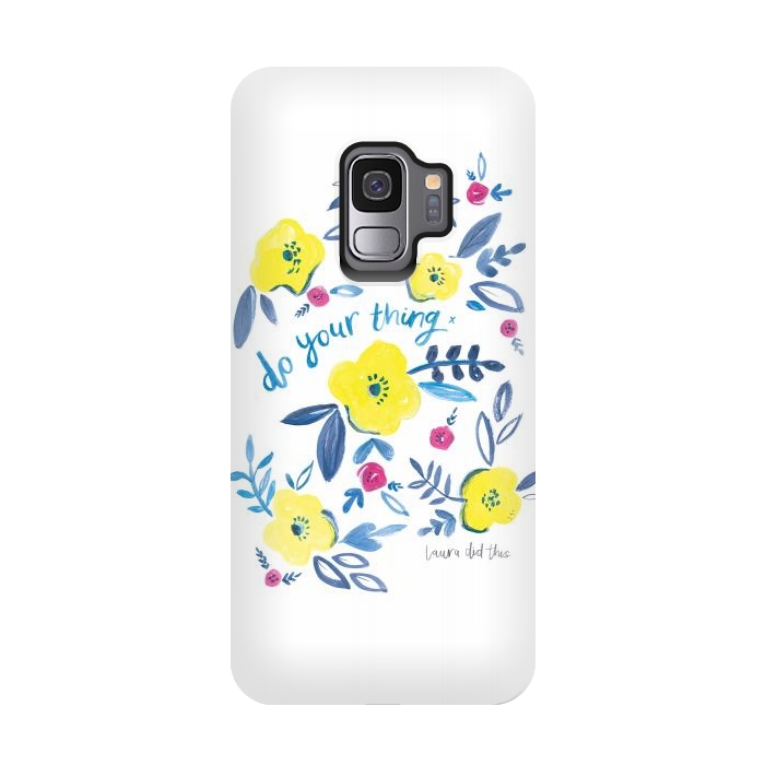 Galaxy S9 StrongFit do your thing flower pattern by lauradidthis