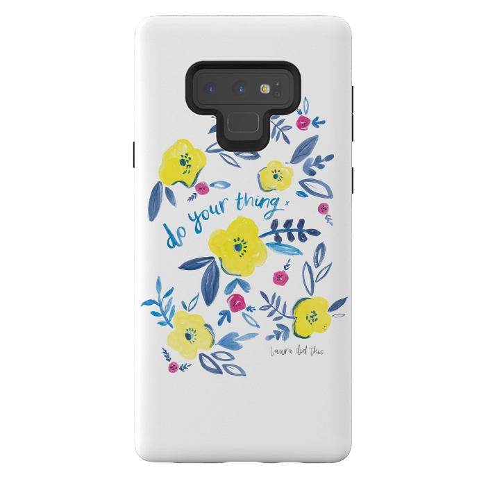 Galaxy Note 9 StrongFit do your thing flower pattern by lauradidthis