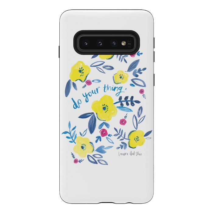 Galaxy S10 StrongFit do your thing flower pattern by lauradidthis