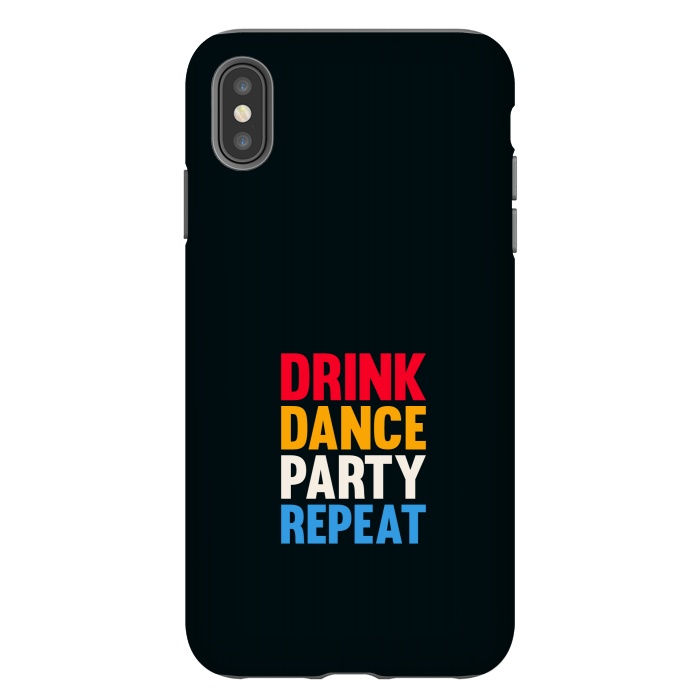 iPhone Xs Max StrongFit drink dance party repeat by TMSarts
