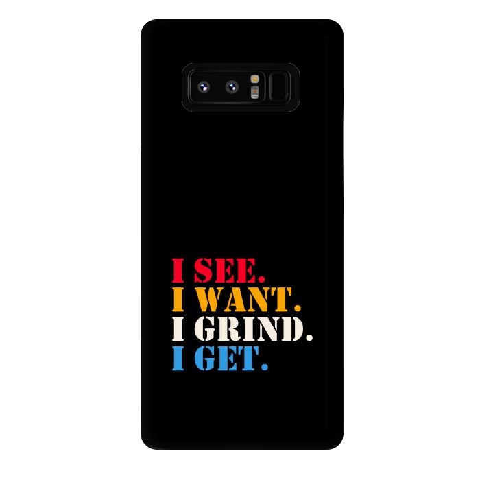 Galaxy Note 8 StrongFit i see i want i grind i get by TMSarts