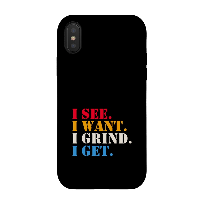 iPhone Xs / X StrongFit i see i want i grind i get by TMSarts