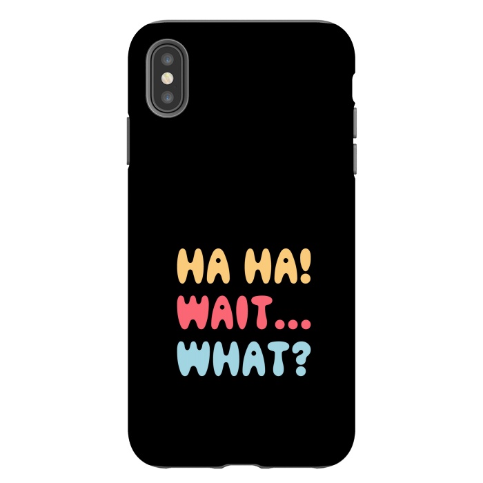 iPhone Xs Max StrongFit ha ha wait what by TMSarts