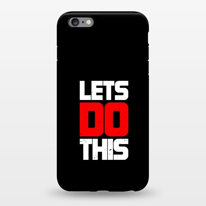 iPhone 6/6s plus StrongFit lets do this by TMSarts