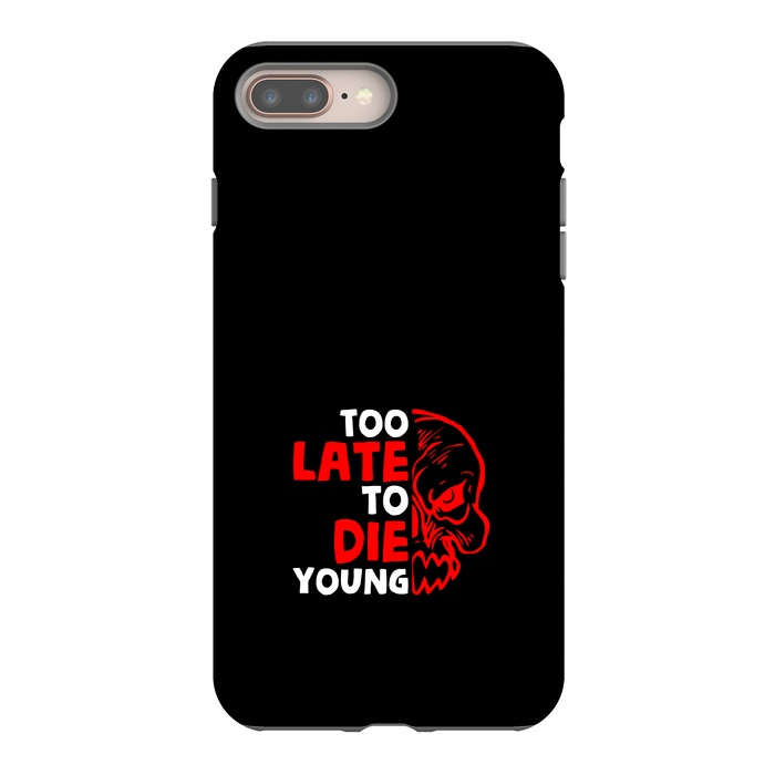 iPhone 7 plus StrongFit too late to die young by TMSarts