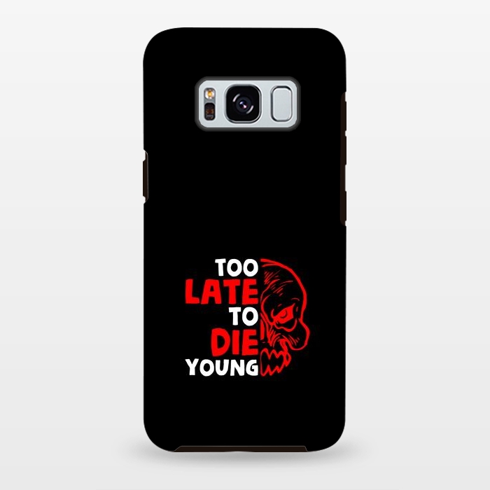 Galaxy S8 plus StrongFit too late to die young by TMSarts
