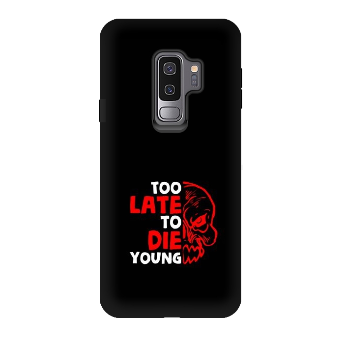 Galaxy S9 plus StrongFit too late to die young by TMSarts