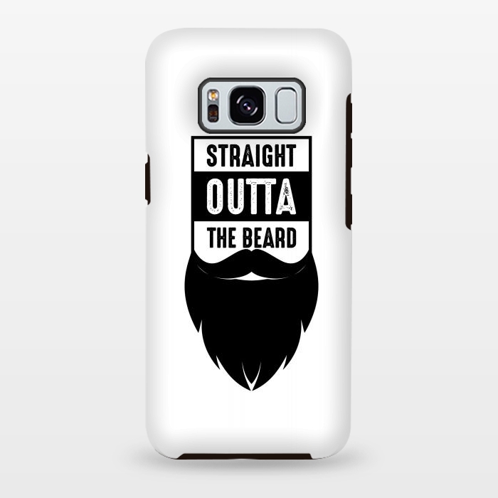 Galaxy S8 plus StrongFit straight outta the beard by TMSarts