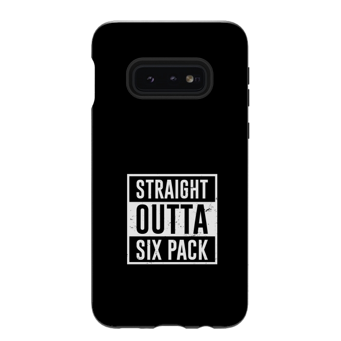 Galaxy S10e StrongFit straight outta six pack by TMSarts