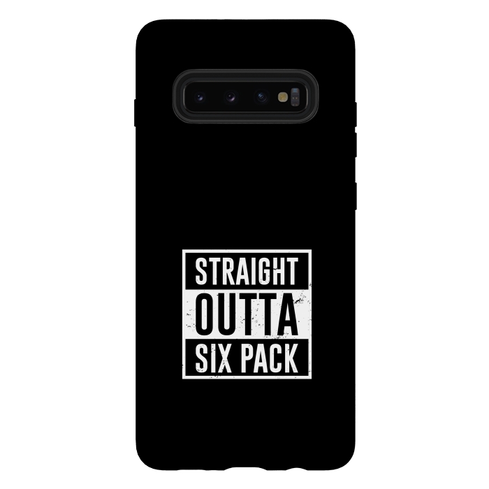 Galaxy S10 plus StrongFit straight outta six pack by TMSarts