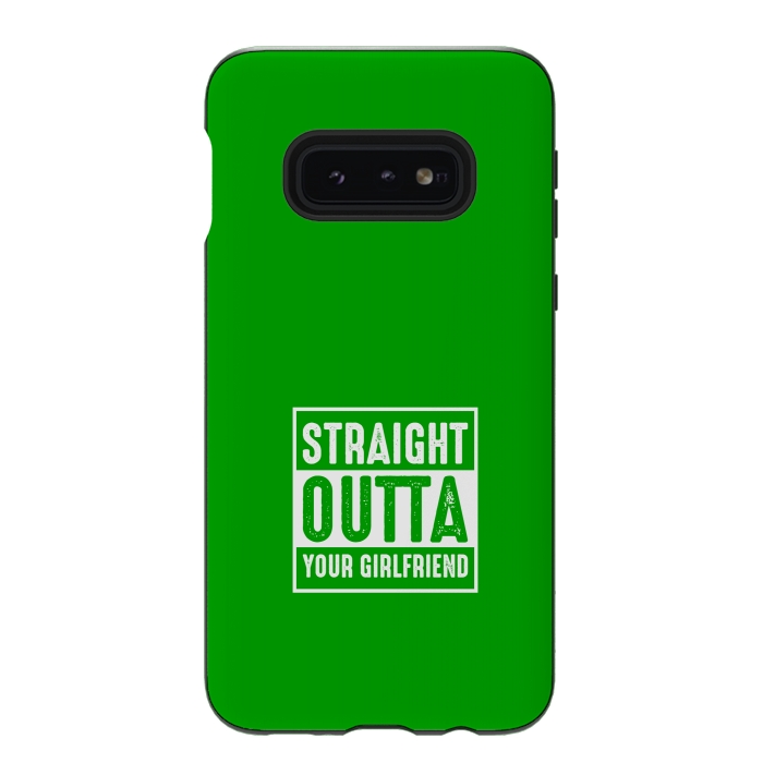 Galaxy S10e StrongFit straight outta girlfriend by TMSarts