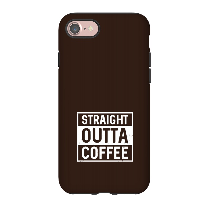 iPhone 7 StrongFit straight outta coffee by TMSarts