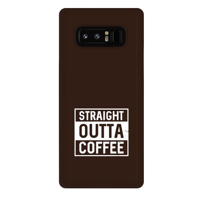 Galaxy Note 8 StrongFit straight outta coffee by TMSarts