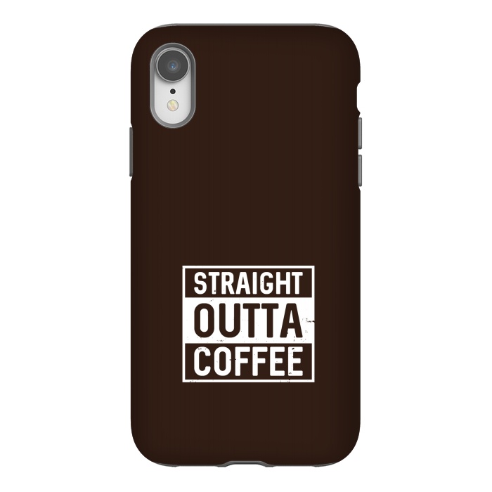 iPhone Xr StrongFit straight outta coffee by TMSarts
