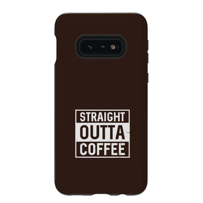 Galaxy S10e StrongFit straight outta coffee by TMSarts